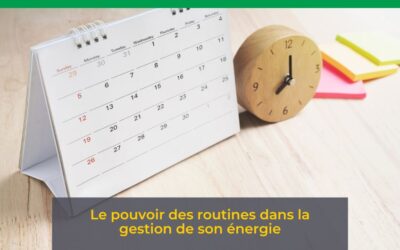 Le pouvoir des habitudes dans la gestion de l’énergie et du temps